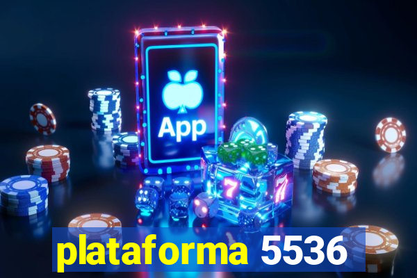 plataforma 5536